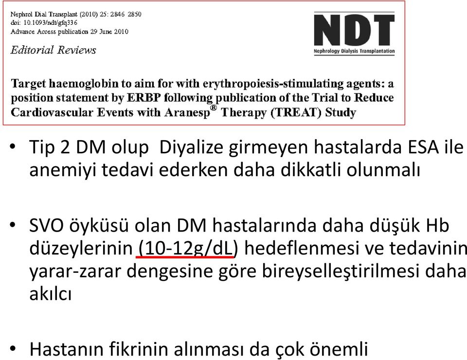 düzeylerinin (10-12g/dL) hedeflenmesi ve tedavinin yarar-zarar dengesine