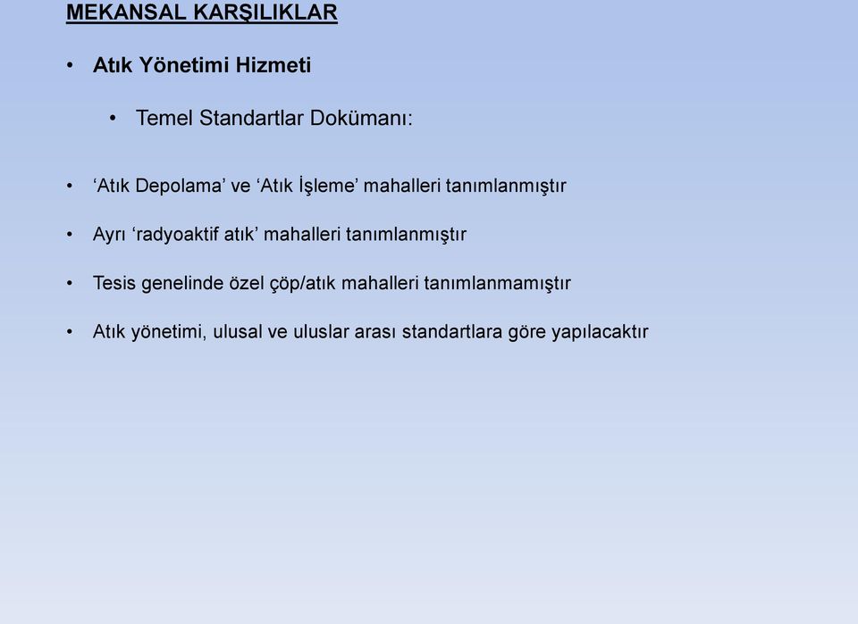 tanımlanmıştır Tesis genelinde özel çöp/atık mahalleri