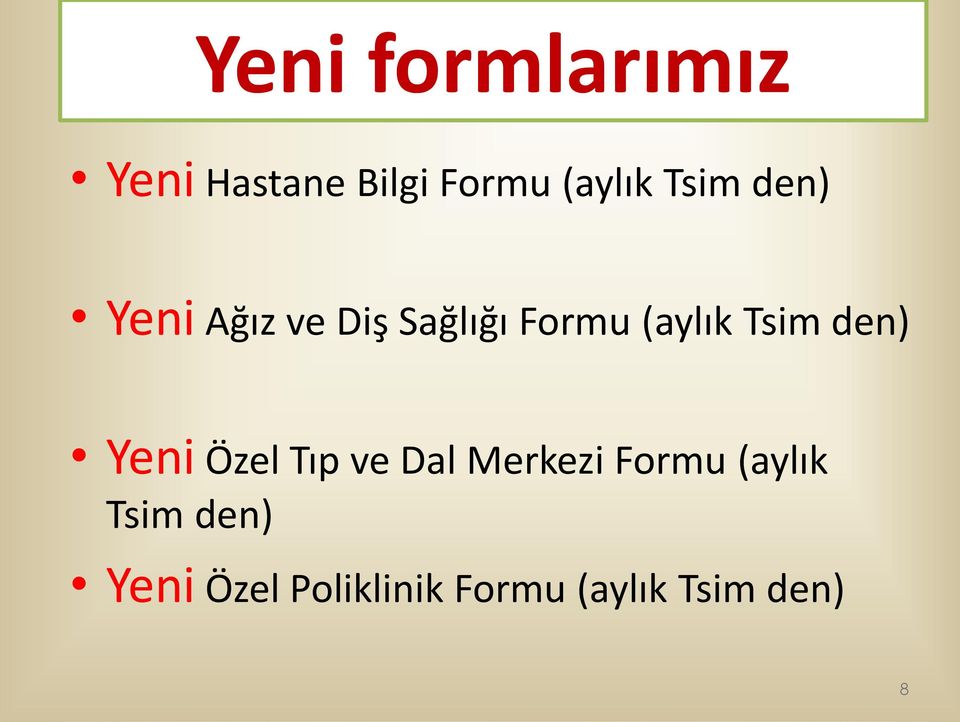 Tsim den) Yeni Özel Tıp ve Dal Merkezi Formu