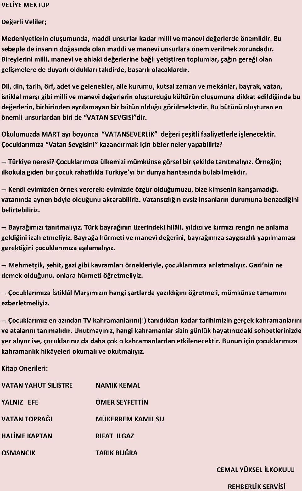 Bireylerini milli, manevi ve ahlaki değerlerine bağlı yetiştiren toplumlar, çağın gereği olan gelişmelere de duyarlı oldukları takdirde, başarılı olacaklardır.