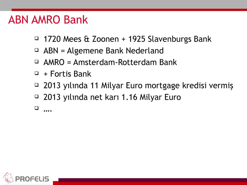 Amsterdam-Rotterdam Bank + Fortis Bank 2013 yılında 11