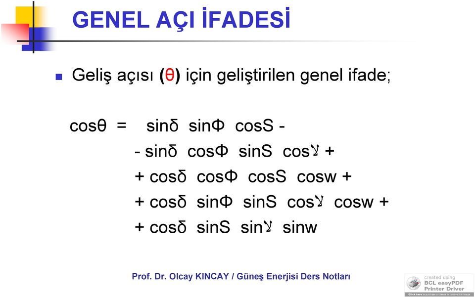 - + لاcos - sinδ cosφ sins + cosδ cosφ coss