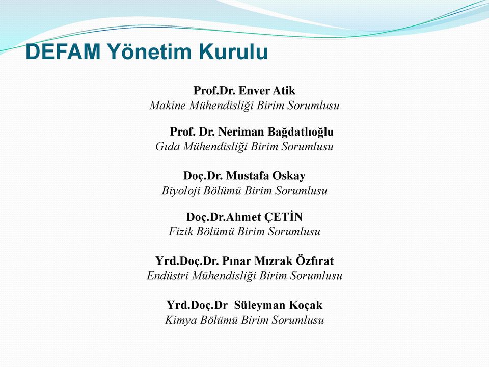 Mustafa Oskay Biyoloji Bölümü Birim Sorumlusu Doç.Dr.