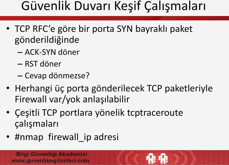 Herhangi üç porta gönderilecek TCP paketleriyle Firewall var/yok