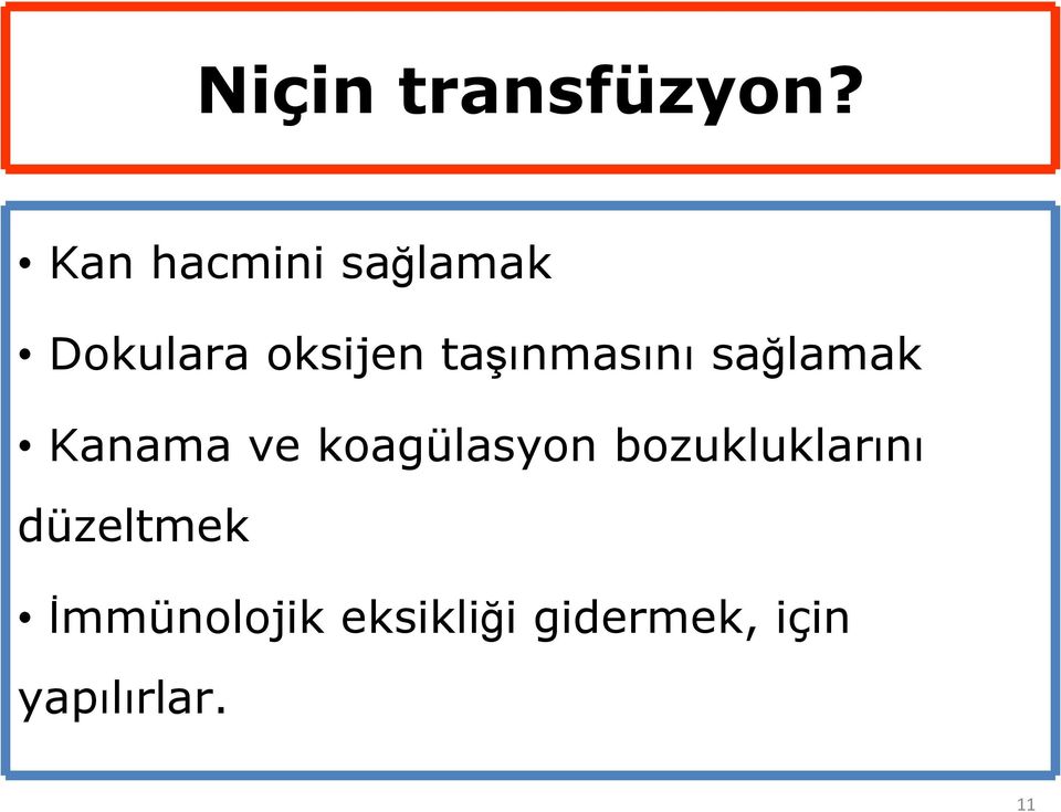 taşınmasını sağlamak Kanama ve koagülasyon