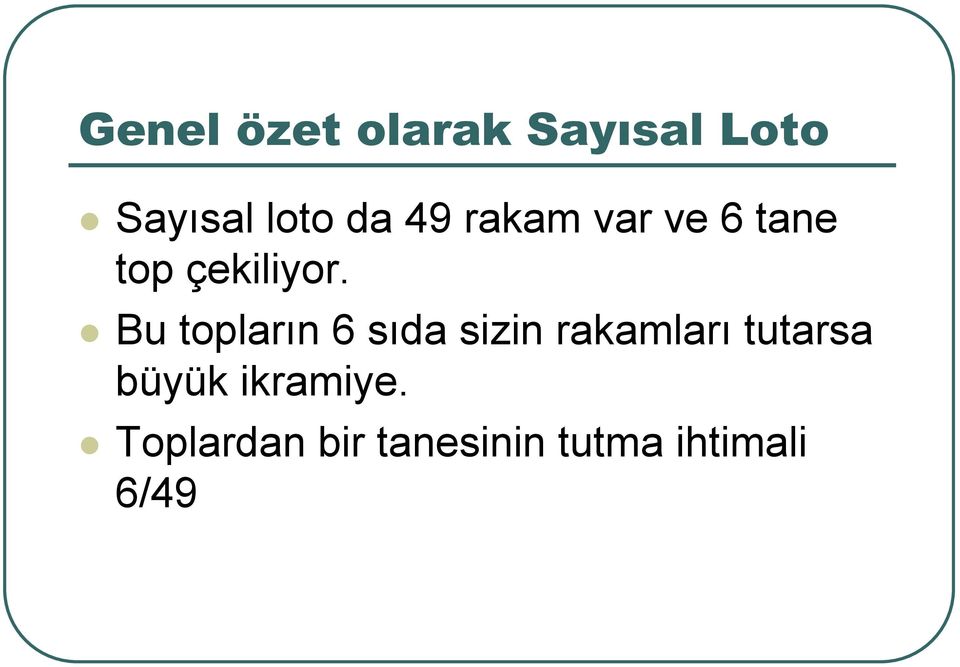 Bu topların 6 sıda sizin rakamları tutarsa