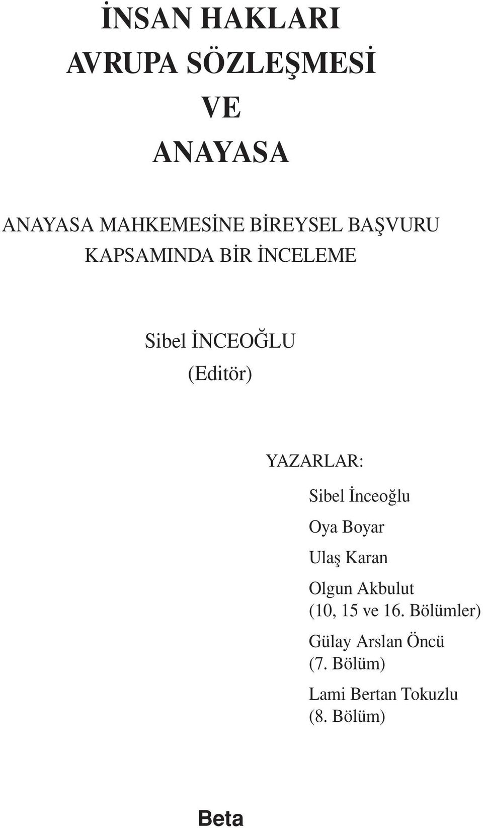 YAZARLAR: Sibel İnceoğlu Oya Boyar Ulaş Karan Olgun Akbulut (10, 15