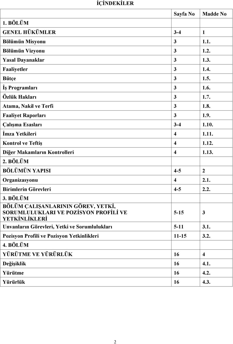 2. BÖLÜM BÖLÜMÜN YAPISI 4-5 2 Organizasyonu 4 2.1. Birimlerin Görevleri 4-5 2.2. 3.