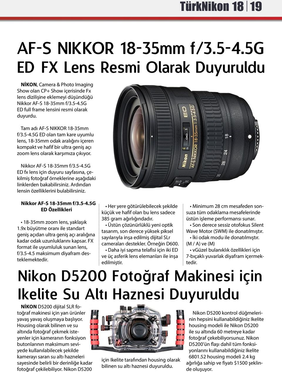 5g ED full frame lensini resmi olarak duyurdu. Tam adı AF-S NIKKOR 18-35mm f/3.5-4.