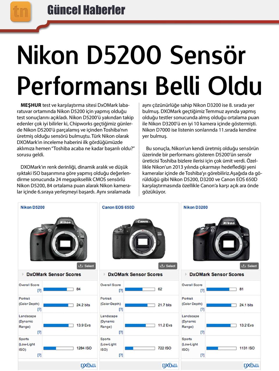 Türk Nikon olarak DXOMark ın inceleme haberini ilk gördüğümüzde aklımıza hemen Toshiba acaba ne kadar başarılı oldu? sorusu geldi.