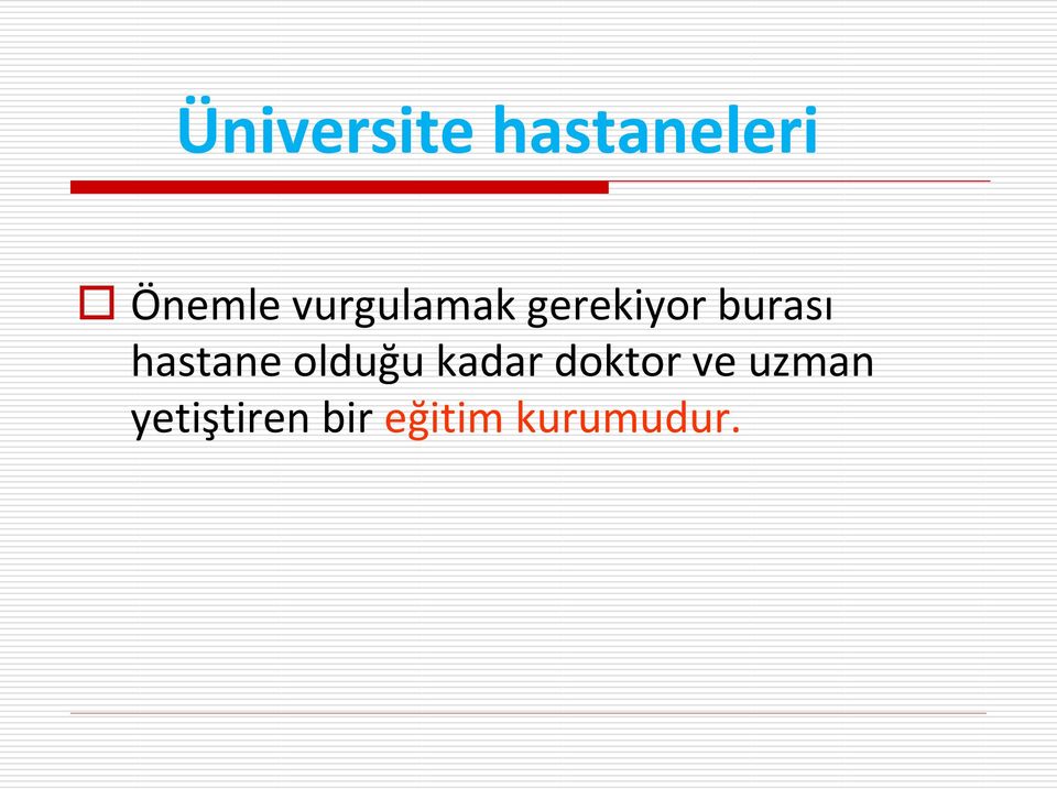 hastane olduğu kadar doktor ve