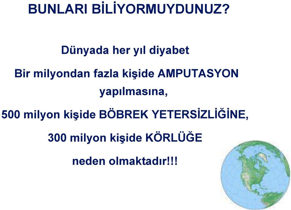 kişide AMPUTASYON yapılmasına, 500 milyon