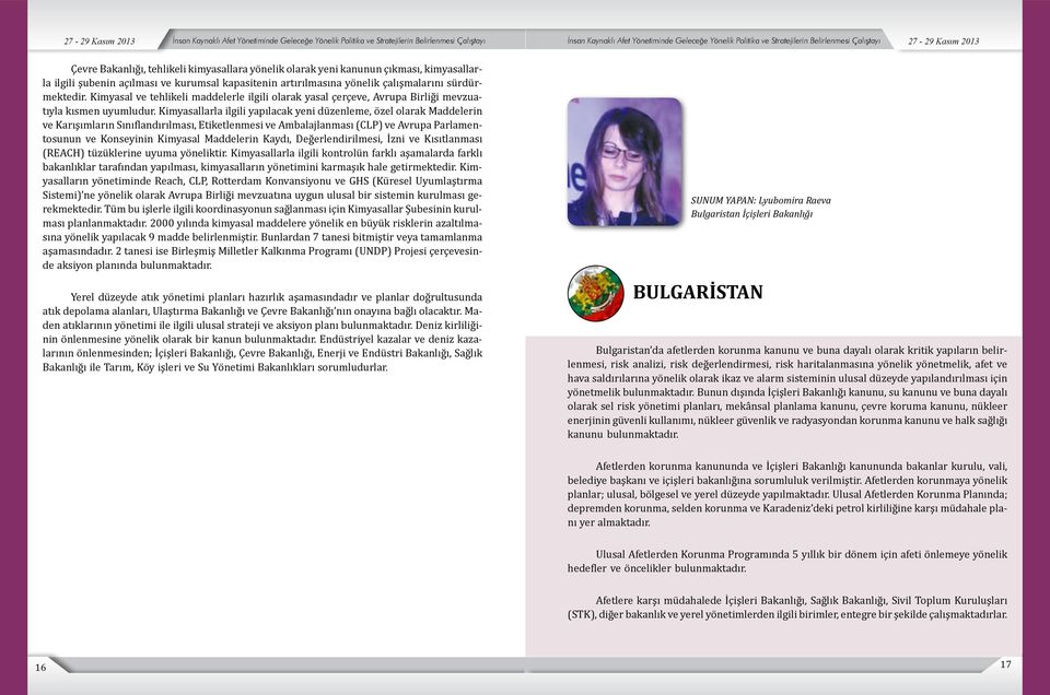 Kimyasallarla ilgili yapılacak yeni düzenleme, özel olarak Maddelerin ve Karışımların Sınıflandırılması, Etiketlenmesi ve Ambalajlanması (CLP) ve Avrupa Parlamentosunun ve Konseyinin Kimyasal