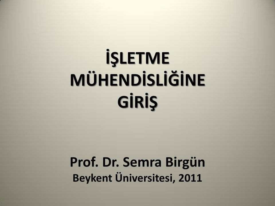 GİRİŞ Prof. Dr.