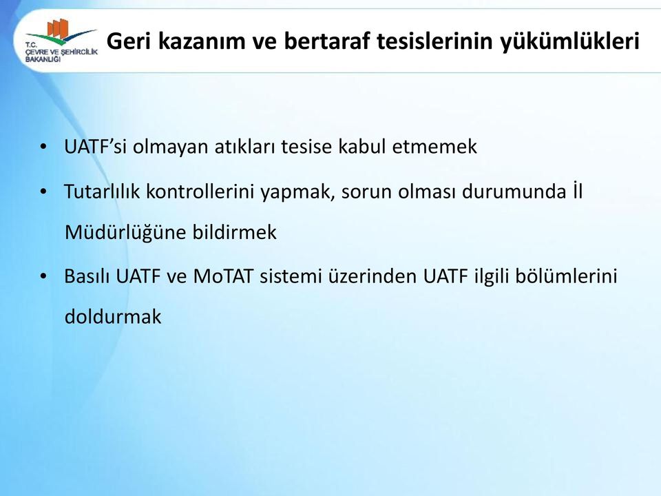 yapmak, sorun olması durumunda İl Müdürlüğüne bildirmek Basılı