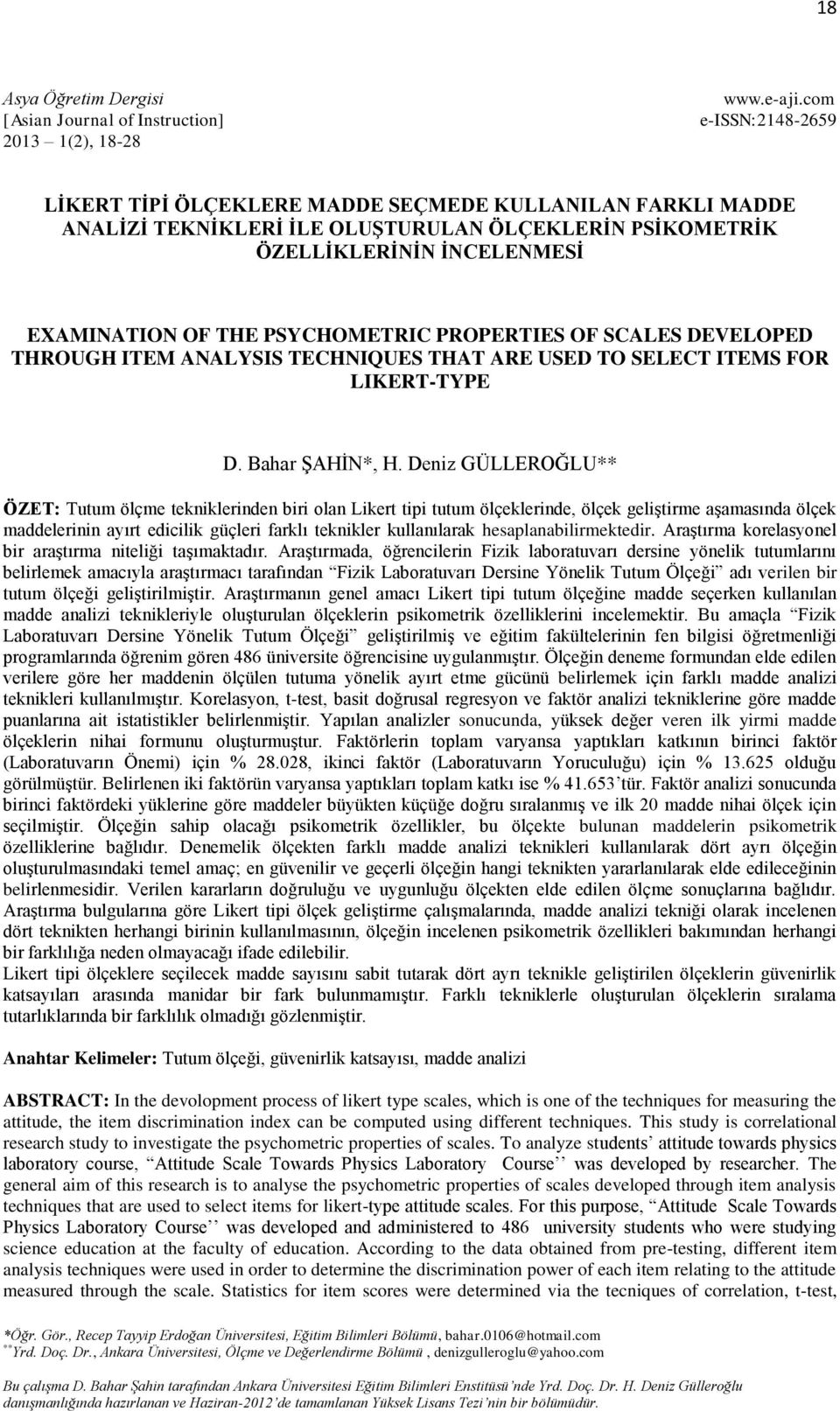 PROPERTIES OF SCALES DEVELOPED THROUGH ITEM ANALYSIS TECHNIQUES THAT ARE USED TO SELECT ITEMS FOR LIKERT-TYPE D. Bahar ŞAHİN*, H.