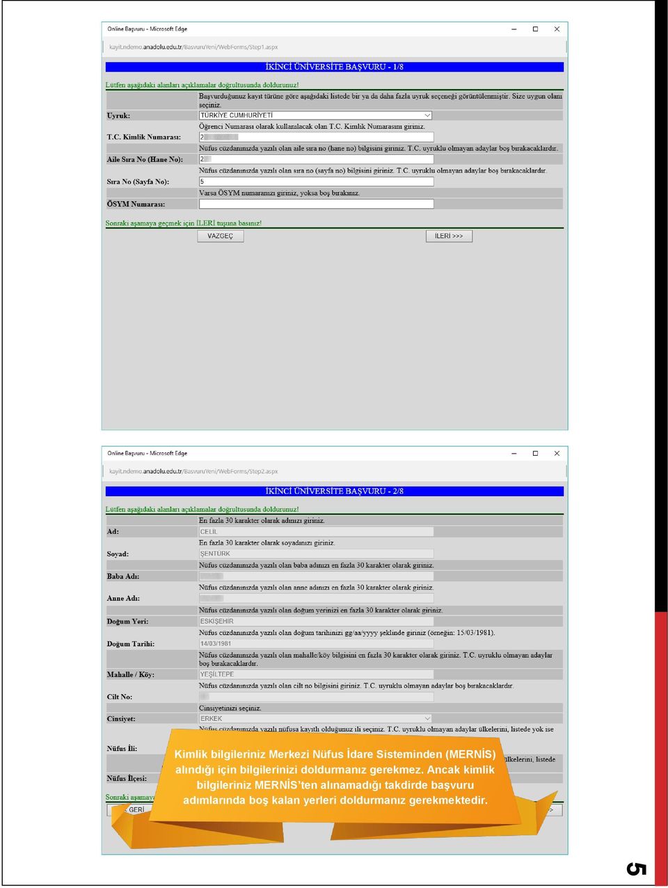 Ancak kimlik bilgileriniz MERNİS ten alınamadığı takdirde