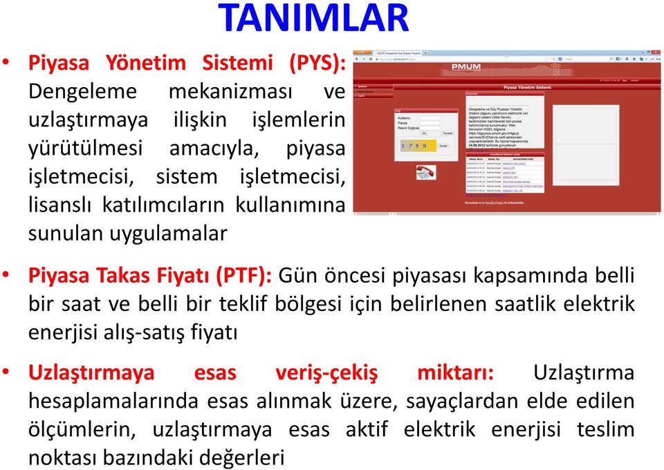 saat ve belli bir teklif bölgesi için belirlenen saatlik elektrik enerjisi alış-satış fiyatı Uzlaştırmaya esas veriş-çekiş miktarı: Uzlaştırma