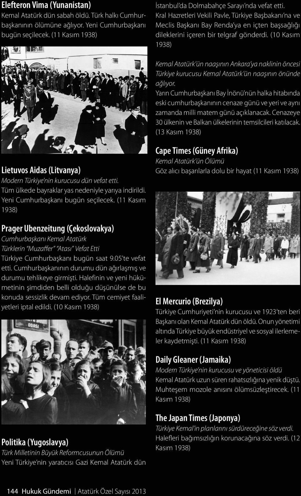 (10 Kasım Kemal Atatürk ün naaşının Ankara ya naklinin öncesi Türkiye kurucusu Kemal Atatürk ün naaşının önünde ağlıyor.