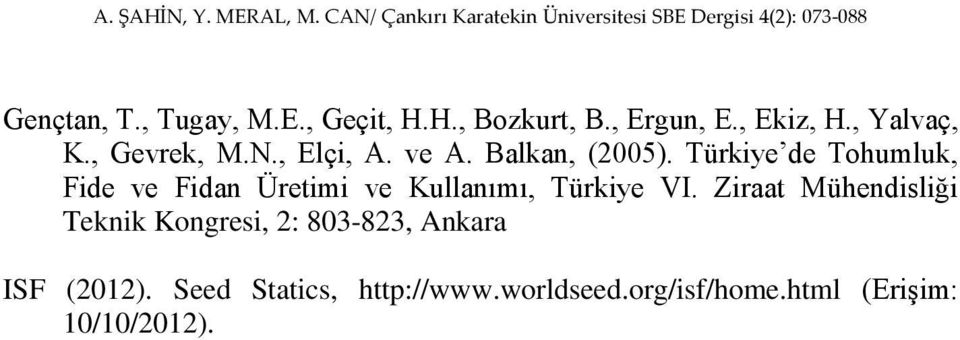 Türkiye de Tohumluk, Fide ve Fidan Üretimi ve Kullanımı, Türkiye VI.