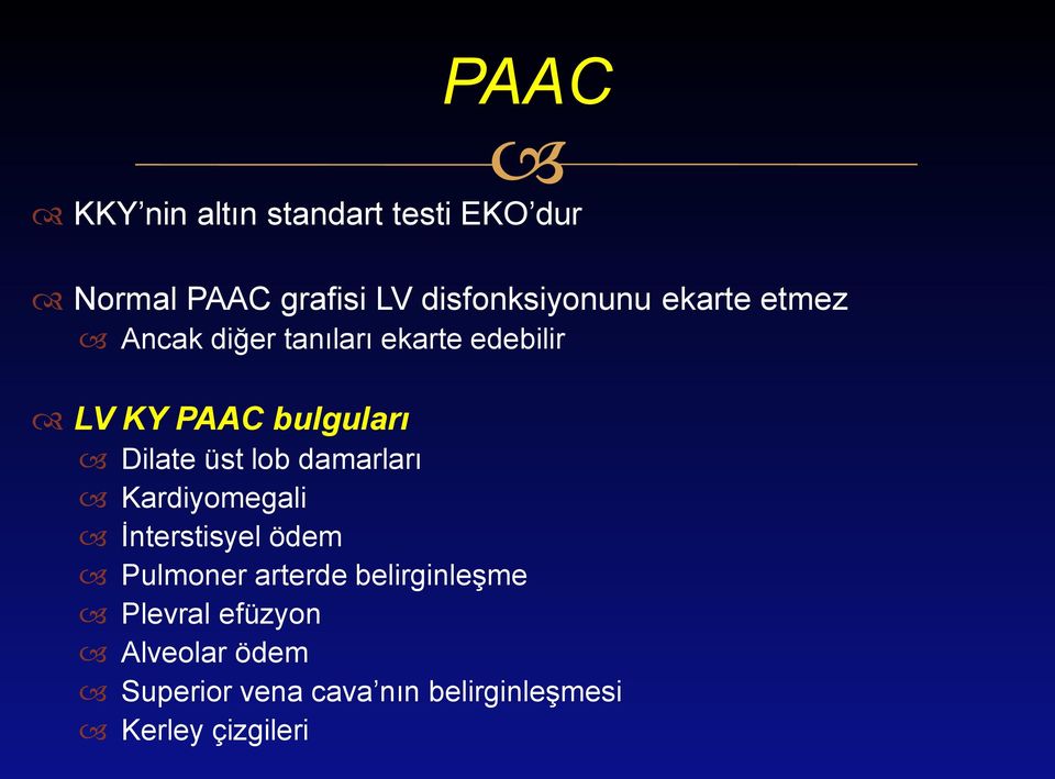 lob damarları Kardiyomegali Ġnterstisyel ödem Pulmoner arterde belirginleģme