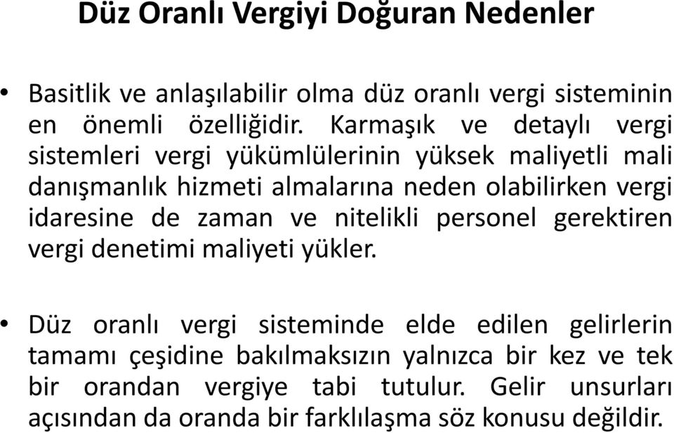 idaresine de zaman ve nitelikli personel gerektiren vergi denetimi maliyeti yükler.