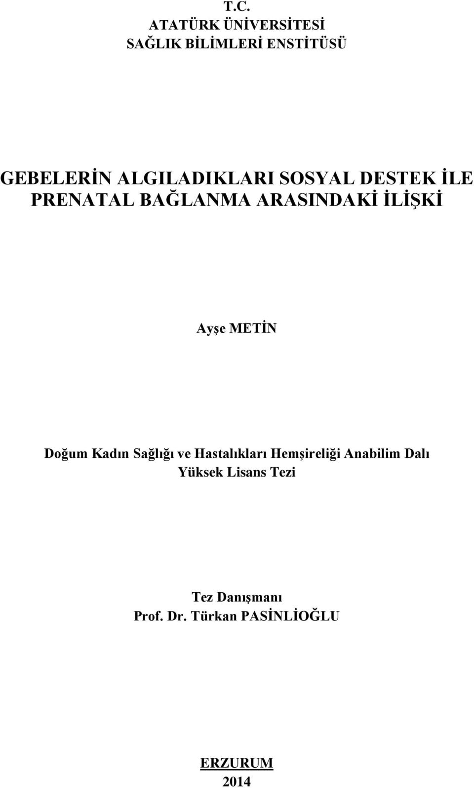 Ayşe METİN Doğum Kadın Sağlığı ve Hastalıkları Hemşireliği Anabilim