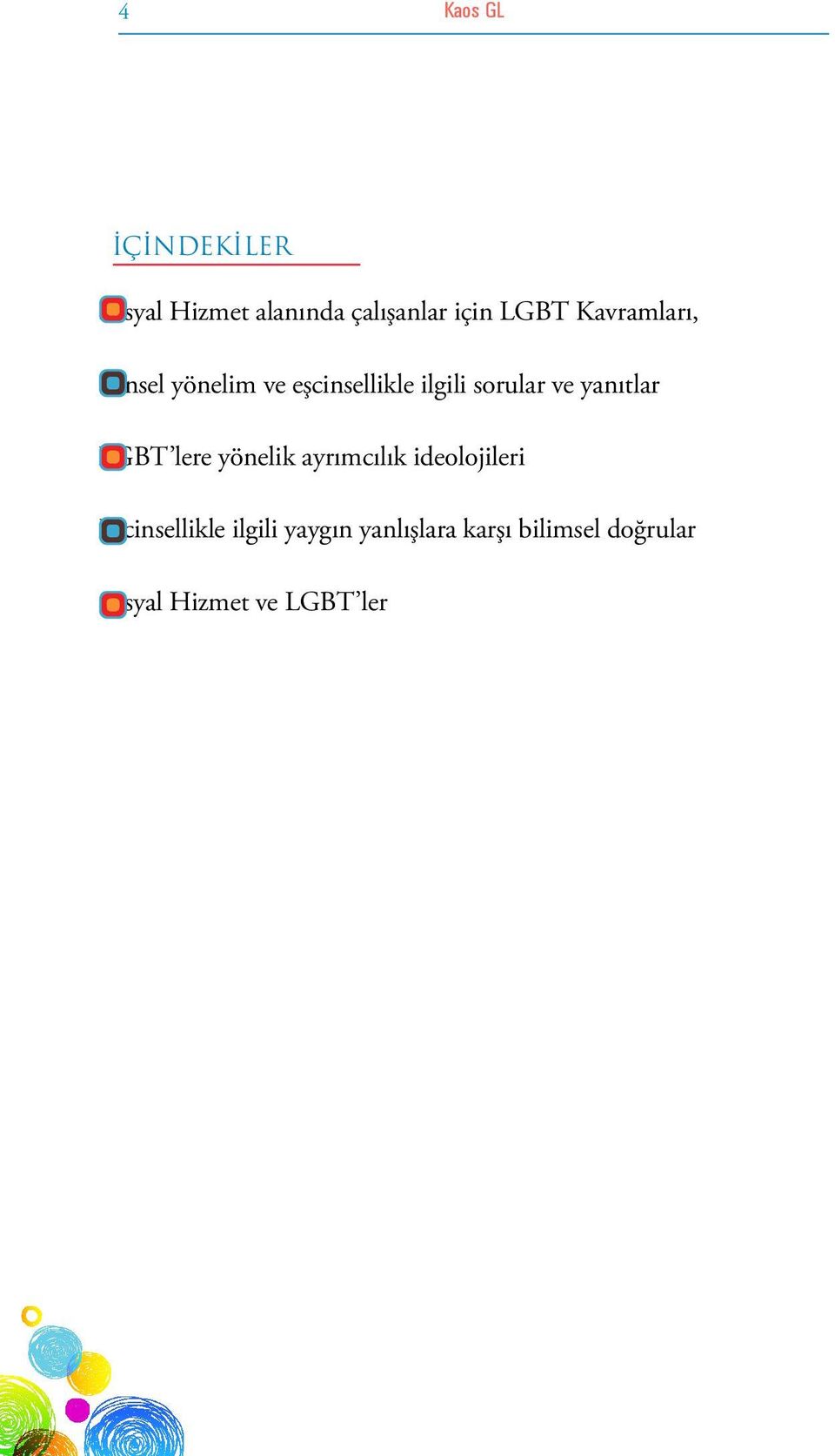 yanıtlar LGBT lere yönelik ayrımcılık ideolojileri Eşcinsellikle