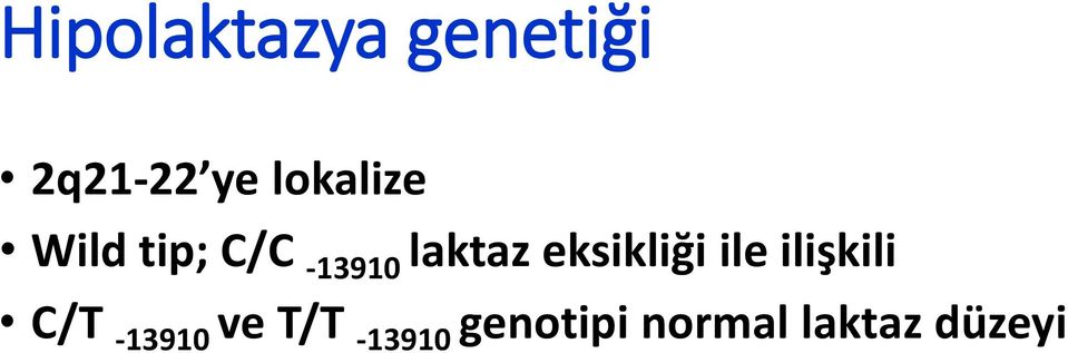 eksikliği ile ilişkili C/T -13910 ve