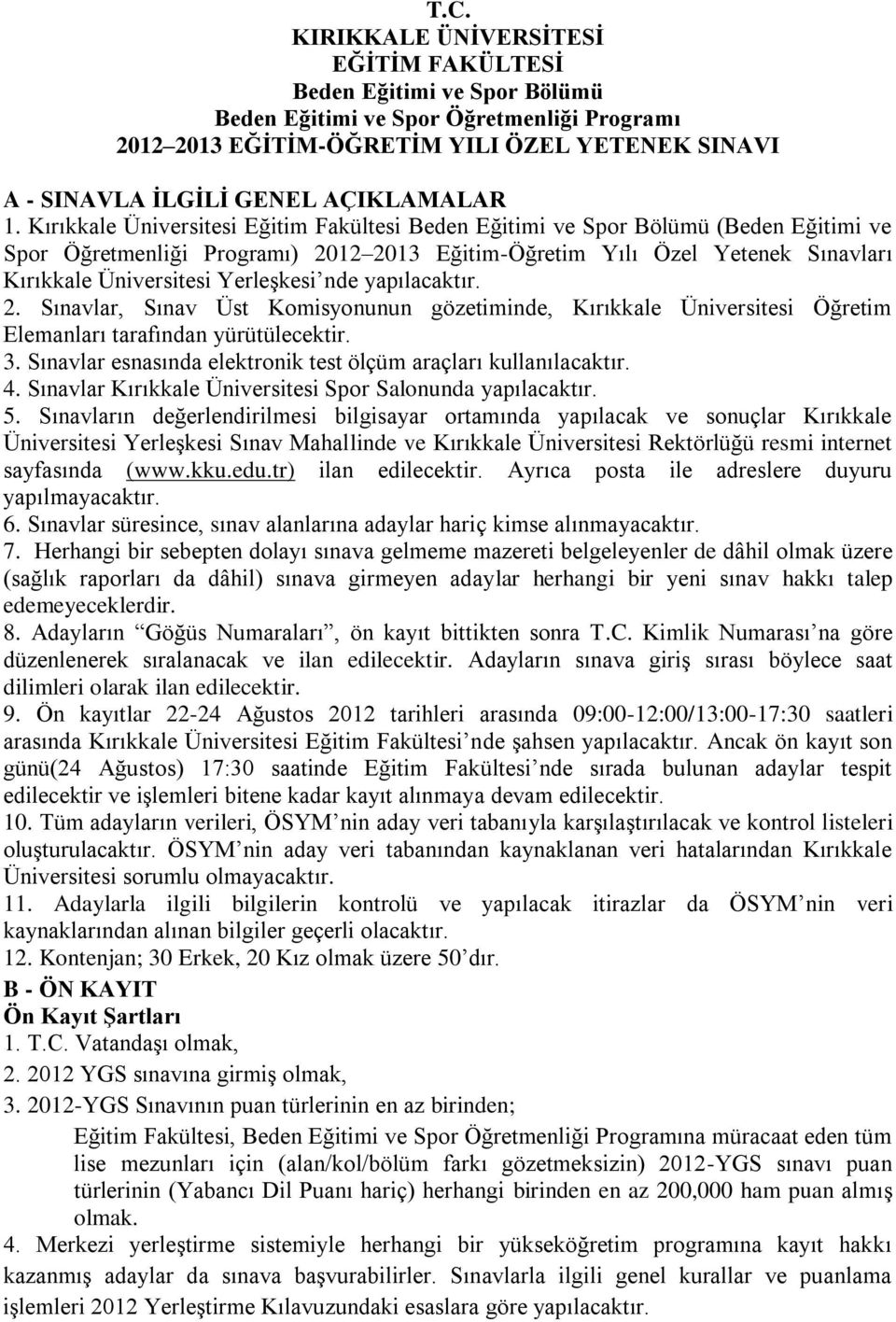 Kırıkkale Üniversitesi Eğitim Fakültesi Beden Eğitimi ve Spor Bölümü (Beden Eğitimi ve Spor Öğretmenliği Programı) 2012 2013 Eğitim-Öğretim Yılı Özel Yetenek Sınavları Kırıkkale Üniversitesi