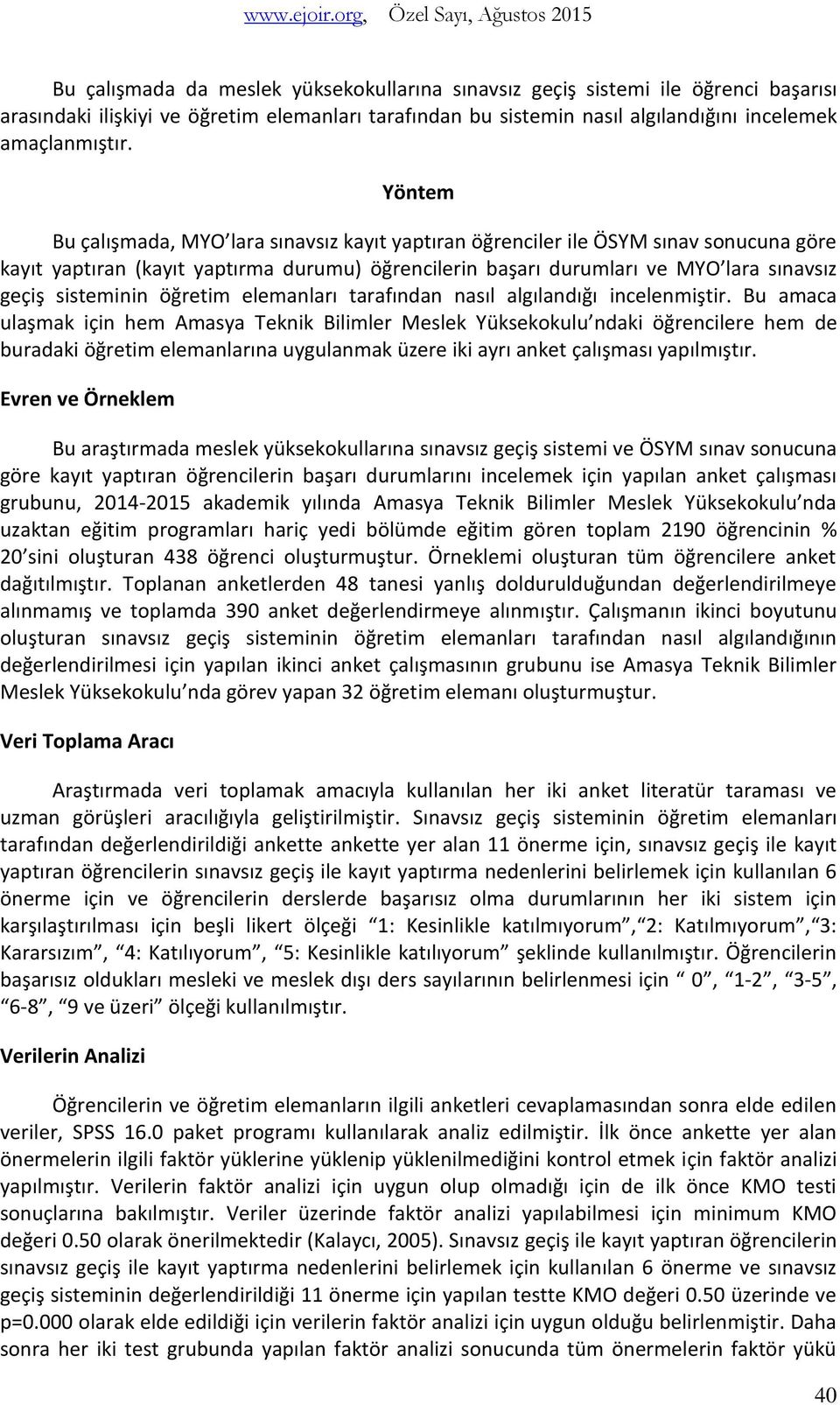 sisteminin öğretim elemanları tarafından nasıl algılandığı incelenmiştir.