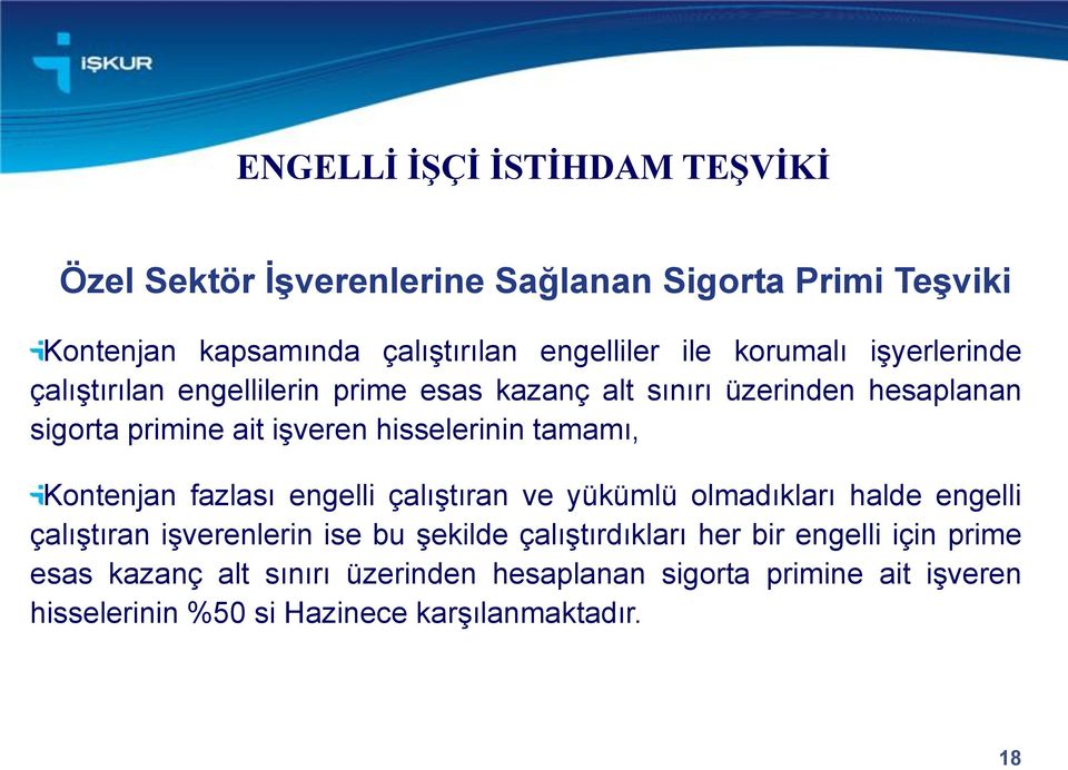 tamamı, Kontenjan fazlası engelli çalıştıran ve yükümlü olmadıkları halde engelli çalıştıran işverenlerin ise bu şekilde çalıştırdıkları