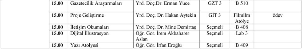 00 İletişim Okumaları Yrd. Doç. Dr. Mine Demirtaş Seçmeli B 408 15.