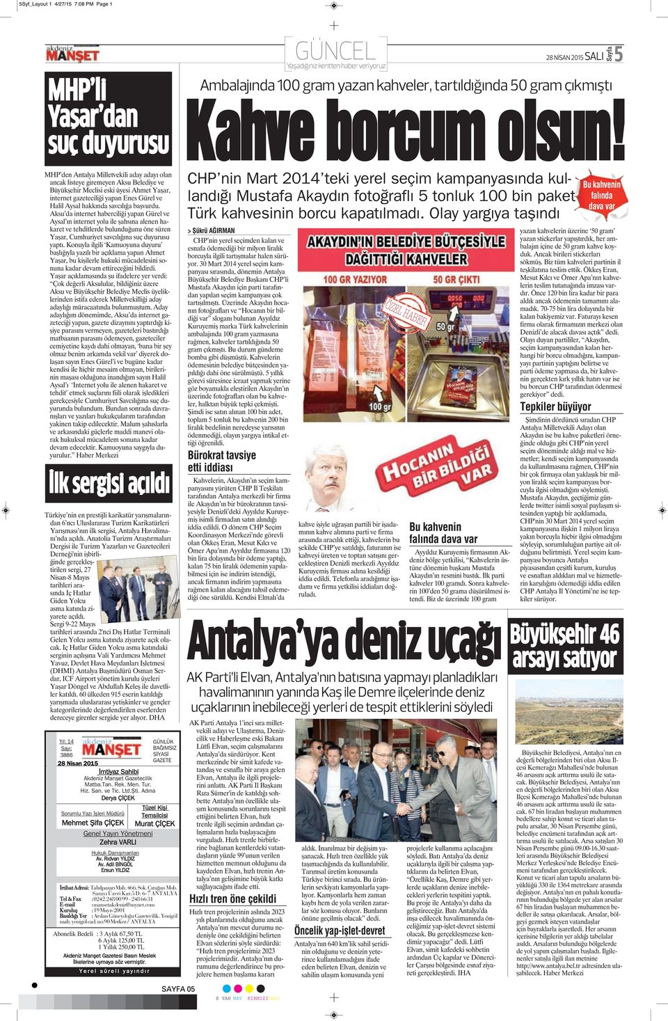 Sayfa MHP den Antalya Milletvekili aday adayı olan ancak listeye giremeyen Aksu Belediye ve Büyükşehir Meclisi eski üyesi Ahmet Yaşar, internet gazeteciliği yapan Enes Gürel ve Halil Aysal hakkında