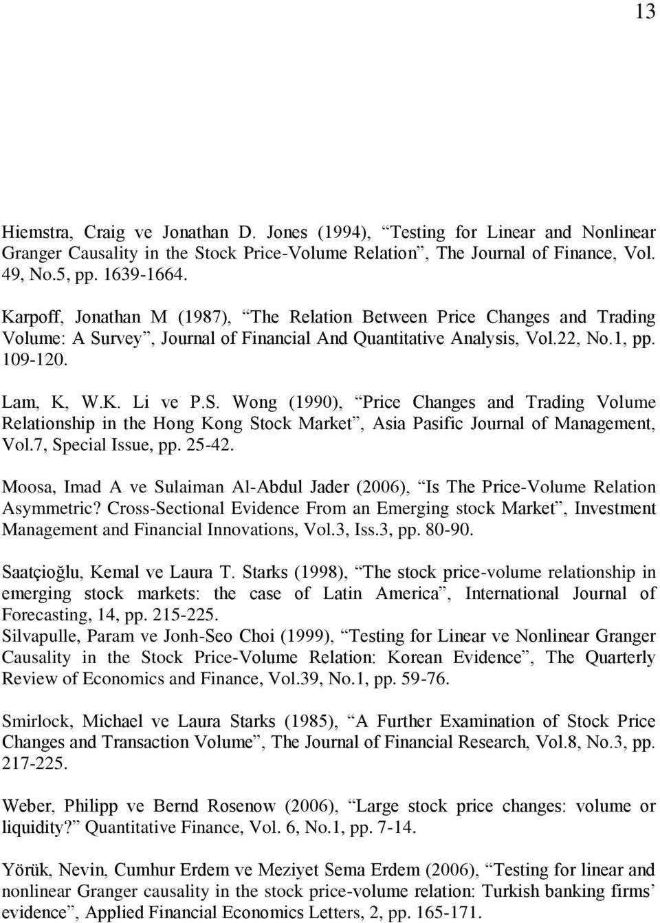 rvey, Journal of Financial And Quantitative Analysis, Vol.22, No.1, pp. 109-120. Lam, K, W.K. Li ve P.S.