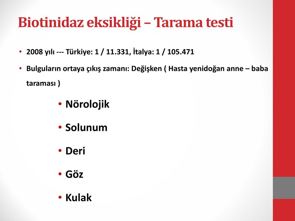 471 Bulguların ortaya çıkış zamanı: Değişken (