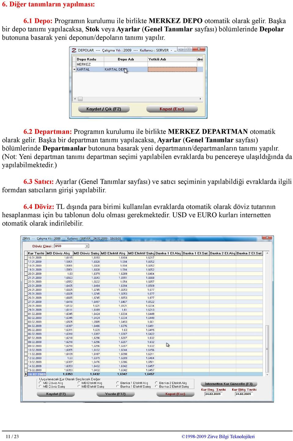 2 Departman: Programın kurulumu ile birlikte MERKEZ DEPARTMAN otomatik olarak gelir.