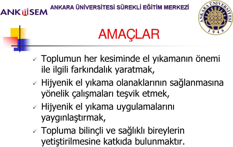 çalışmaları teşvik etmek, Hijyenik el yıkama uygulamalarını