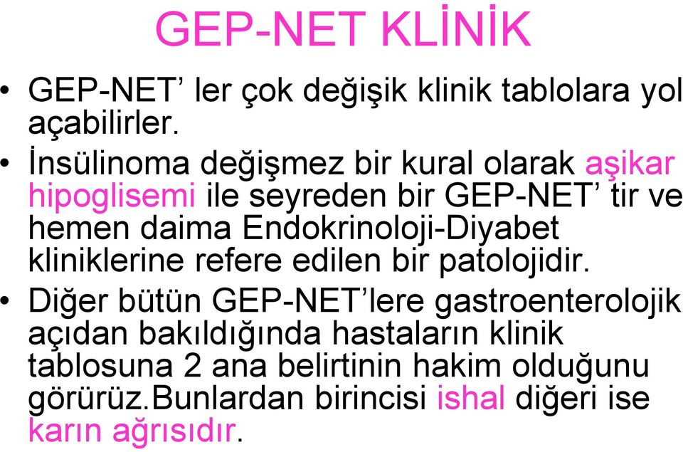 Endokrinoloji-Diyabet kliniklerine refere edilen bir patolojidir.