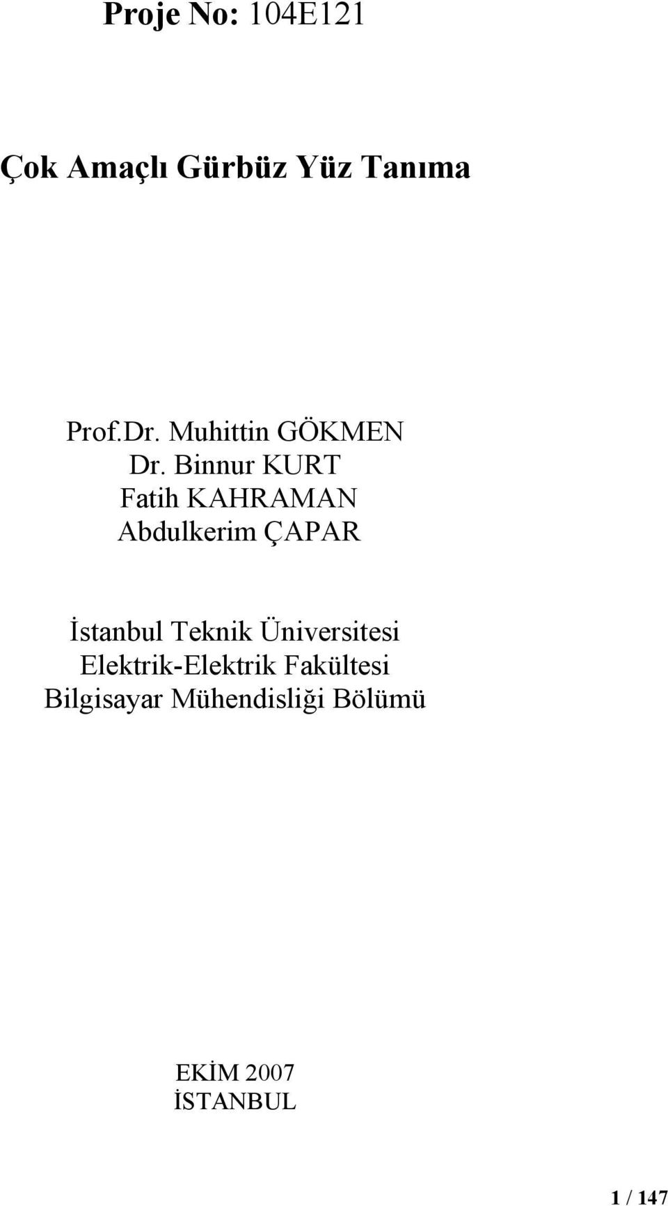 Binnur KURT Fatih KAHRAMAN Abdulkerim ÇAPAR İstanbul