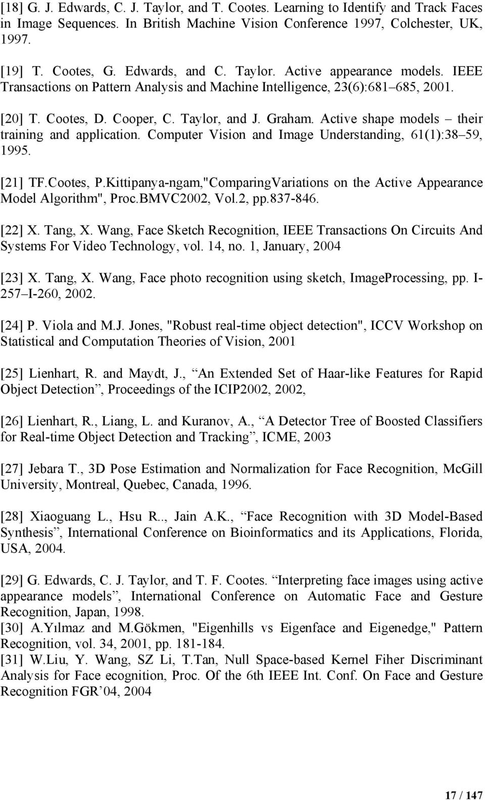 Active shape models their training and application. Computer Vision and Image Understanding, 61(1):38 59, 1995. [21] TF.Cootes, P.