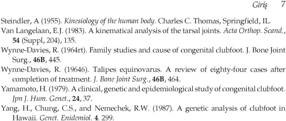 Talipes equinovarus. A review of eighty-four cases after completion of treatment. J. Bone Joint Surg., 46B, 464. Yamamoto, H. (1979).