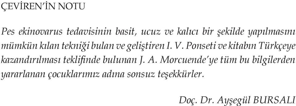 Ponseti ve kitabın Türkçeye kazandırılması teklifinde bulunan J. A.