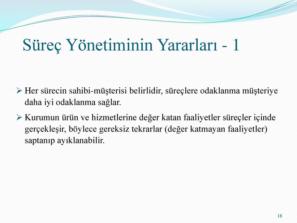 Kurumun ürün ve hizmetlerine değer katan faaliyetler süreçler içinde