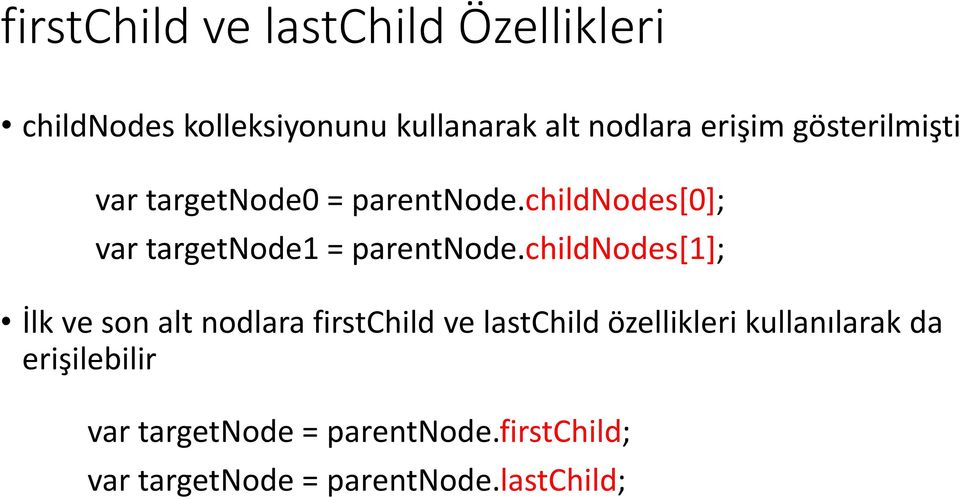 childnodes[0]; var targetnode1 = parentnode.