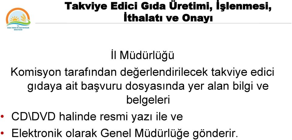 gıdaya ait başvuru dosyasında yer alan bilgi ve belgeleri