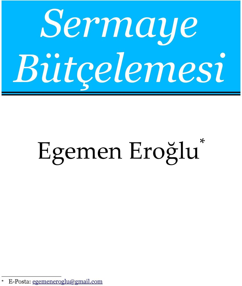 Egemen Eroğlu * *