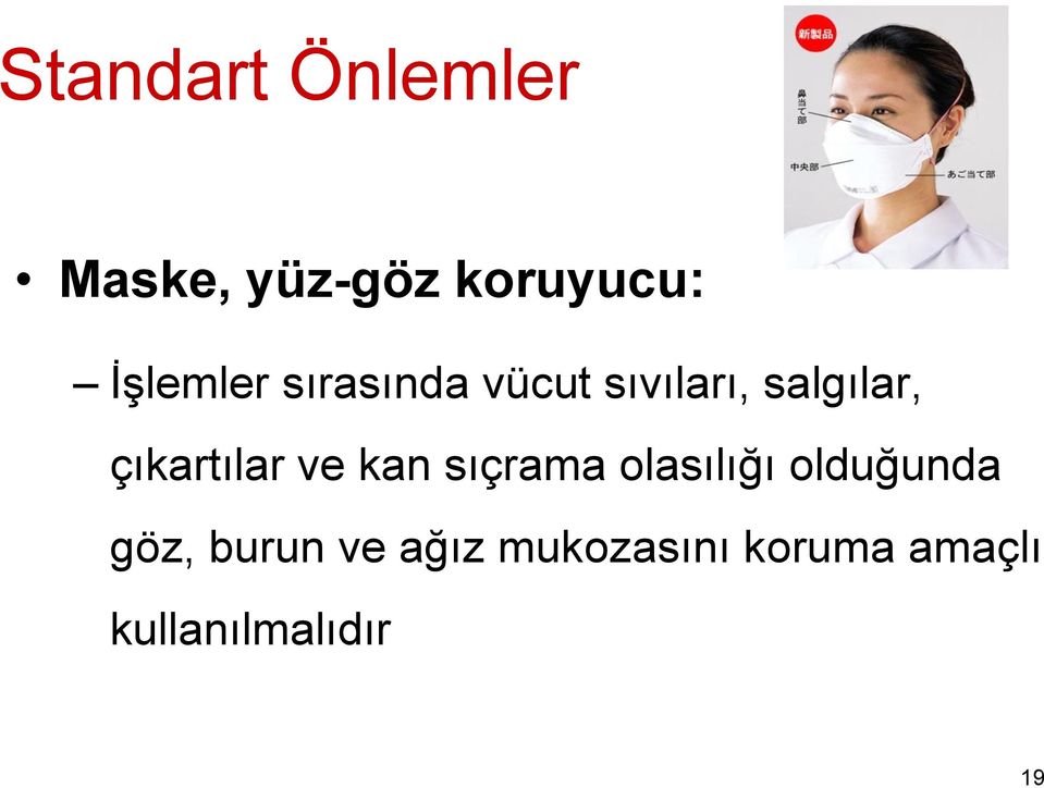 çıkartılar ve kan sıçrama olasılığı olduğunda