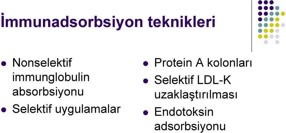 uygulamalar Protein A kolonları Selektif