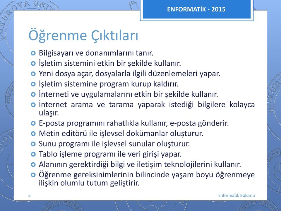 E-posta programını rahatlıkla kullanır, e-posta gönderir. Metin editörü ile işlevsel dokümanlar oluşturur. Sunu programı ile işlevsel sunular oluşturur.